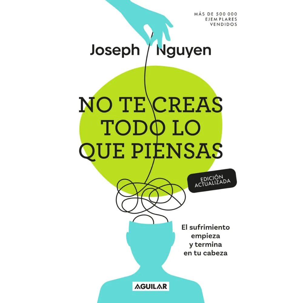 [028336] LIBRO NO TE CREAS TODO LO QUE PIENSAS -JOSEPH NGUYEN