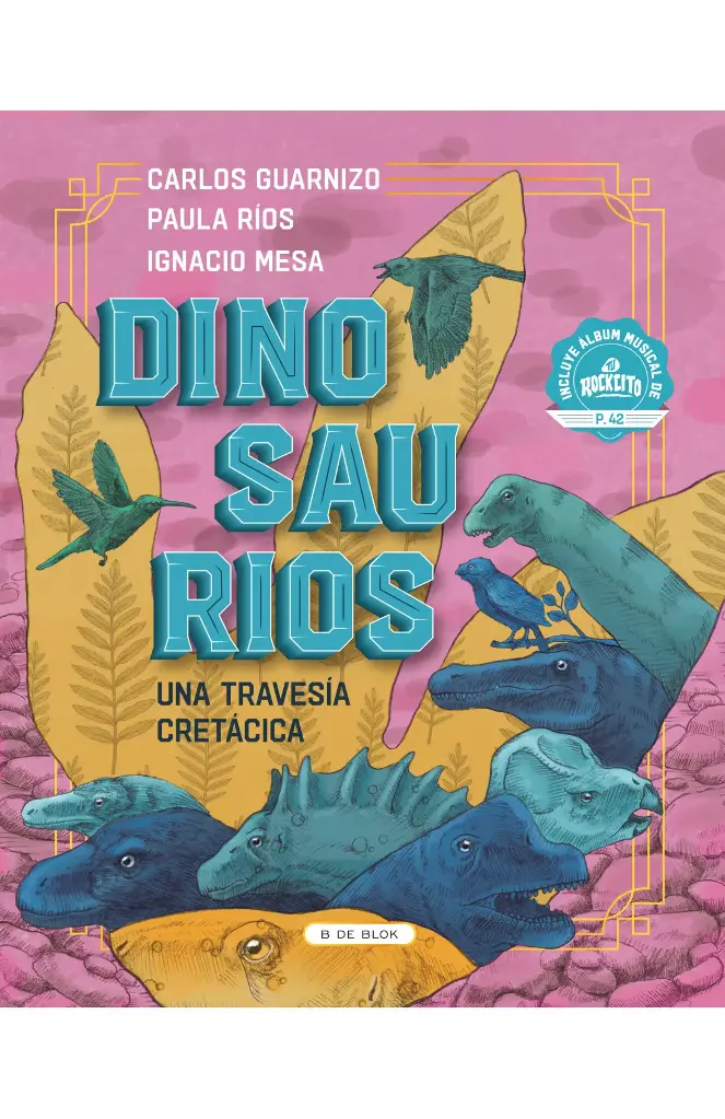 [029127] LIBRO DINOSAURIOS. UNA TRAVESÍA CRETÁCICA