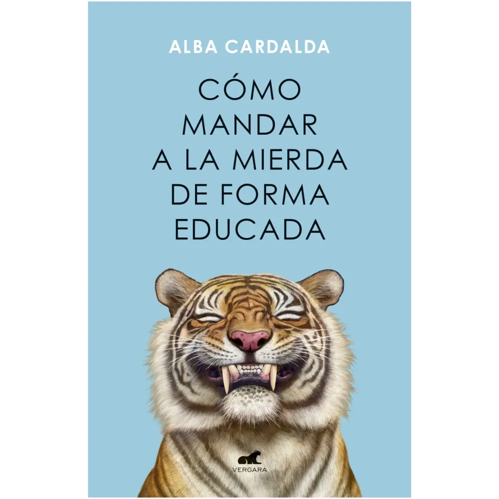 LIBRO CÓMO MANDAR A LA MIERDA DE FORMA EDUCADA -ALBA CARDALGA