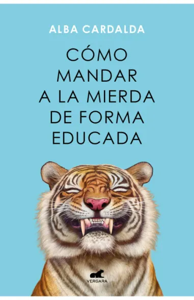 [029208] LIBRO CÓMO MANDAR A LA MIERDA DE FORMA EDUCADA -ALBA CARDALGA