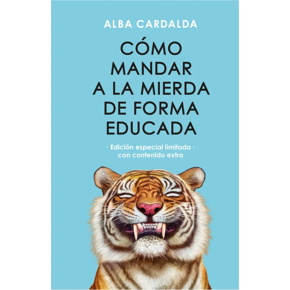 LIBRO CÓMO MANDAR A LA MIERDA DE FORMA EDUCADA ED. ESPECIAL - ALBA CARBALDA