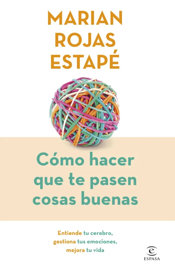 LIBRO CÓMO HACER QUE TE PASEN COSAS BUENAS ED.ESP -MARIAN ROJAS