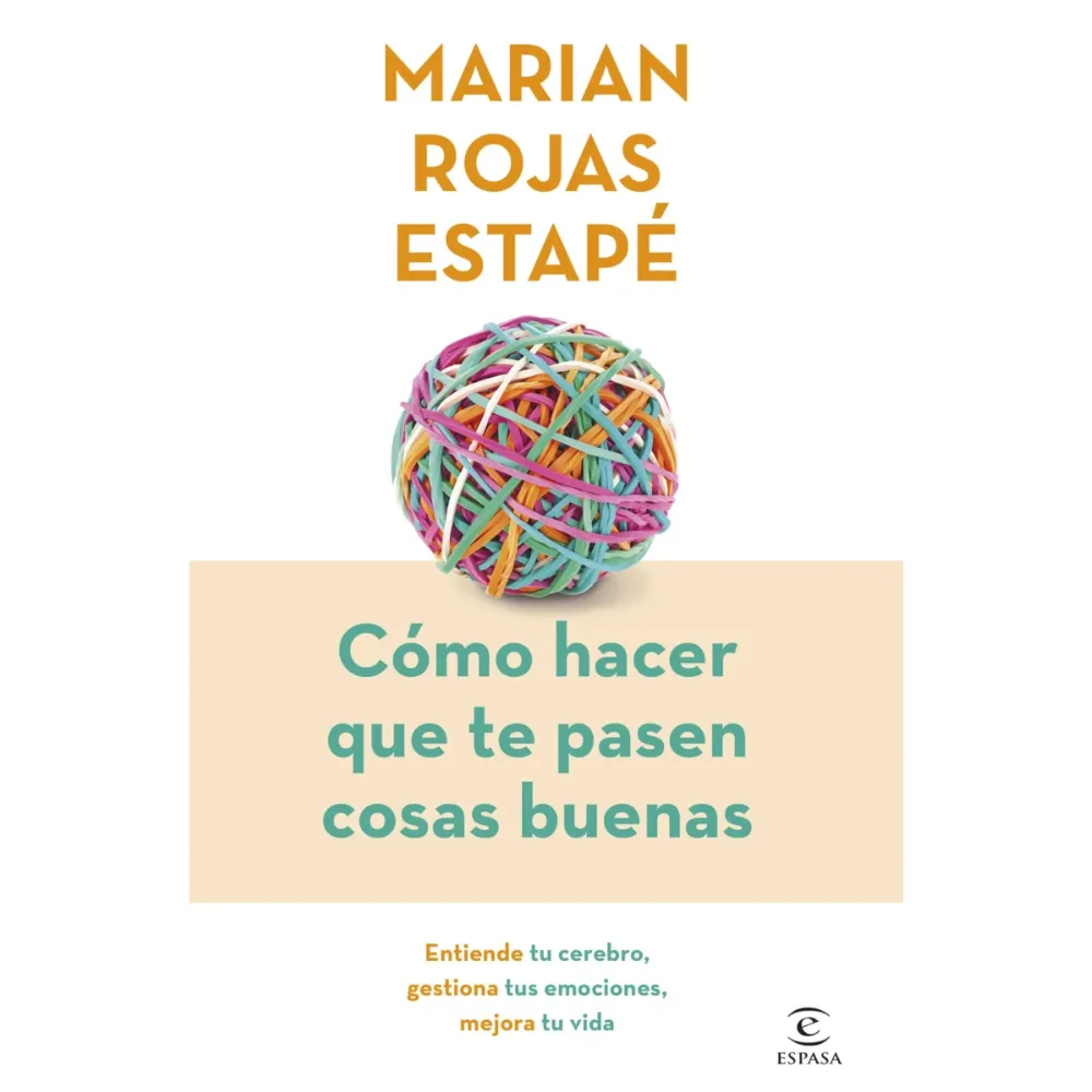 LIBRO CÓMO HACER QUE TE PASEN COSAS BUENAS ED.ESP -MARIAN ROJAS