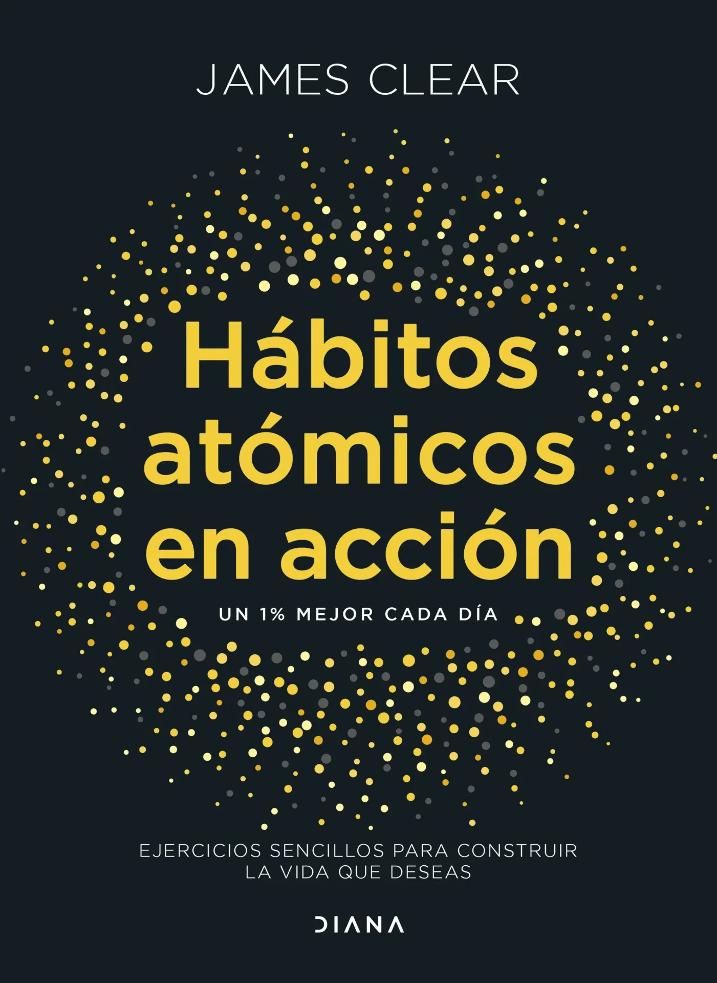 LIBRO HÁBITOS ATÓMICOS EN ACCIÓN -JAMES CLEAR