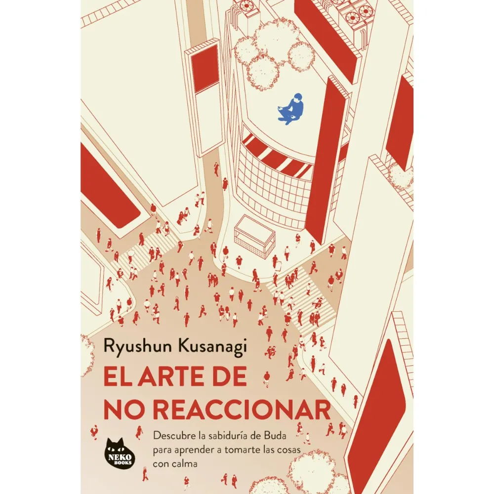 LIBRO EL ARTE DE NO REACCIONAR -RYUSHUN KUSANAGI