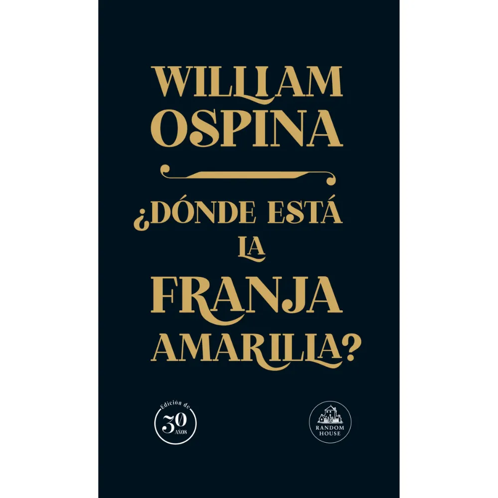 [030364] LIBRO DONDE ESTA LA FRANJA AMARILLA? ED. 30 AÑOS -WILLIAM OSPINA