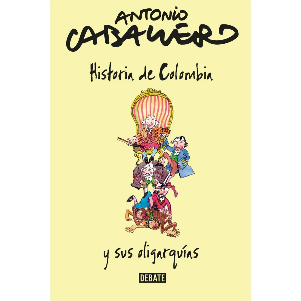 LIBRO HISTORIA DE COLOMBIA Y SUS OLIGARQUIAS -ANTONIO CABALLERO